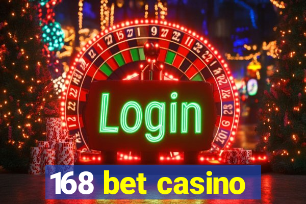 168 bet casino